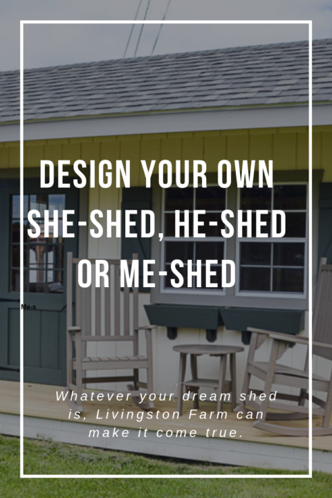 Design your own She-Shed, He-Shed or Me-Shed Me-s